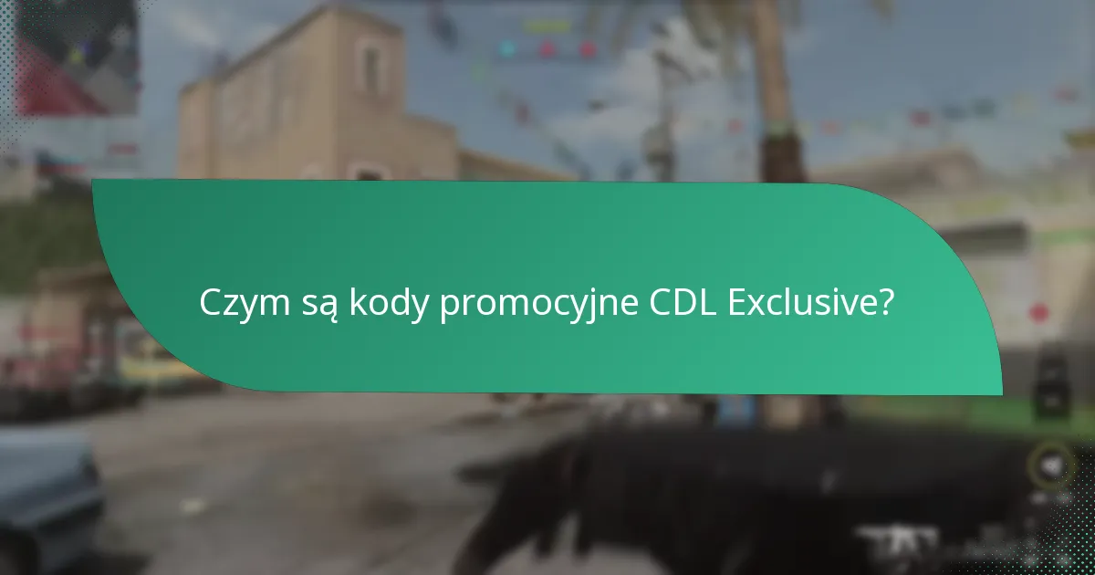 Jak mogę odebrać kody promocyjne CDL Exclusive?