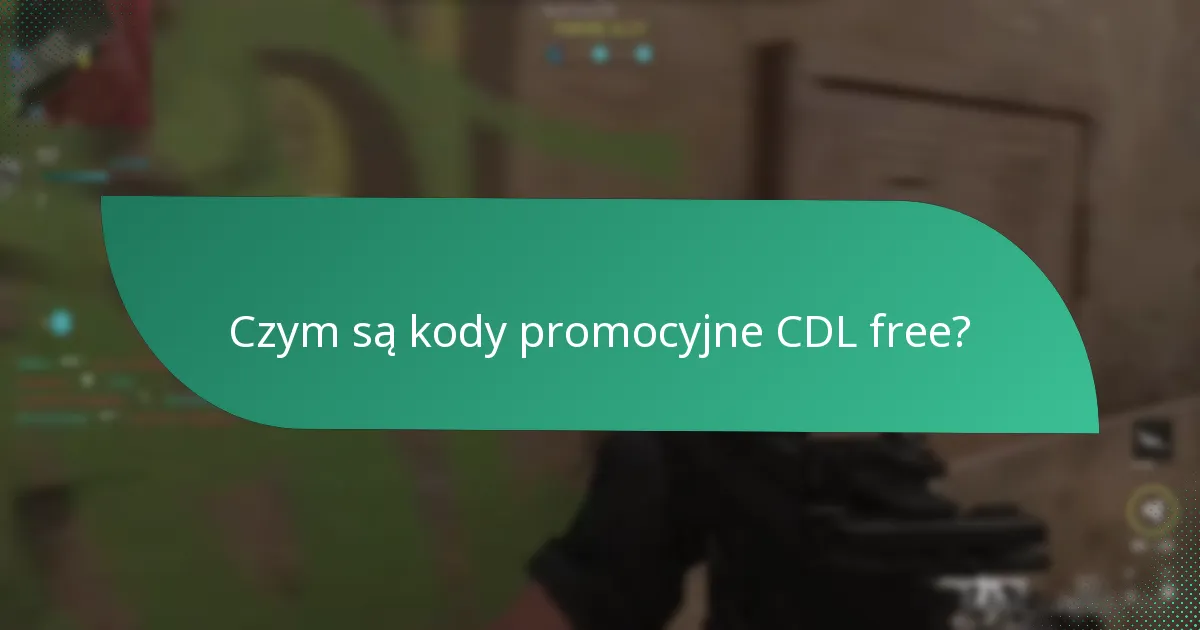 Jakie bezpłatne przedmioty można uzyskać za pomocą kodów promocyjnych CDL Free?