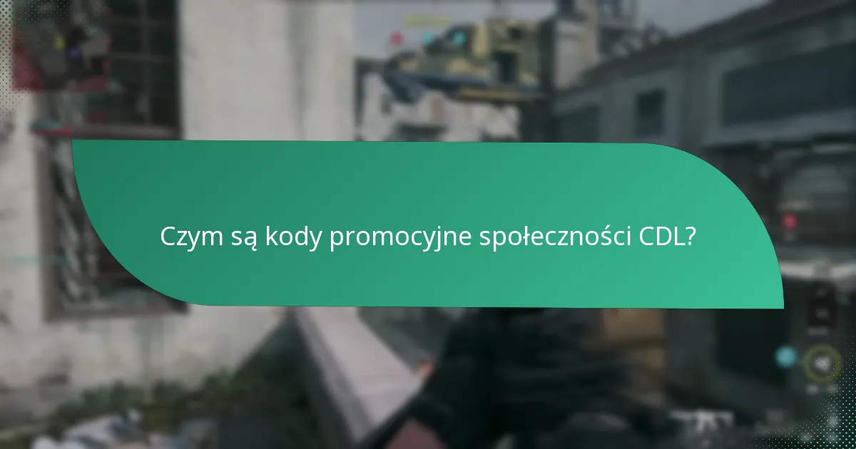 Jak mogę zdobyć kody promocyjne społeczności CDL?