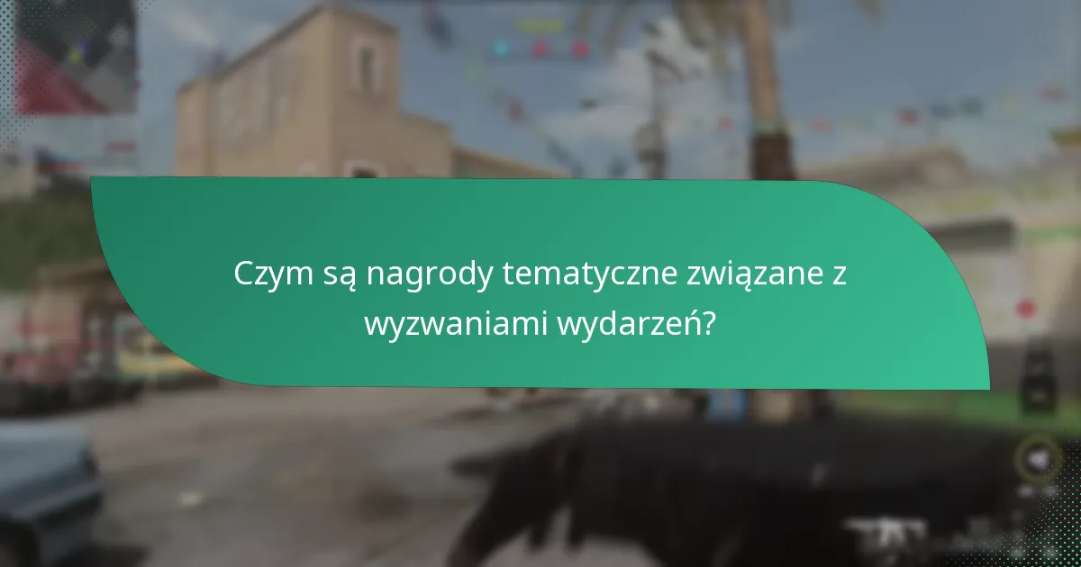Jakie konkretne tematy są popularne w wyzwaniach wydarzeń?