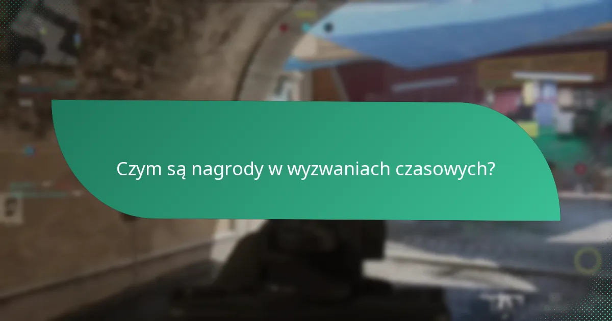 Jak uczestniczyć w nagrodach w wyzwaniach czasowych?