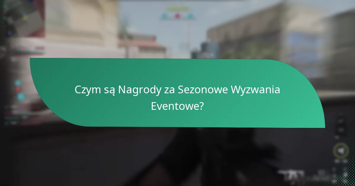 Jak wziąć udział w Nagród za Sezonowe Wyzwania Eventowe?