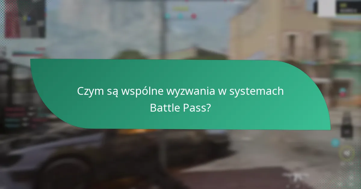 Czym są wspólne wyzwania w systemach Battle Pass?