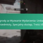 Nagrody Tematyczne Wydarzenia Wyzwania: Konkretne tematy, Powiązania z postaciami, Wydarzenia sezonowe