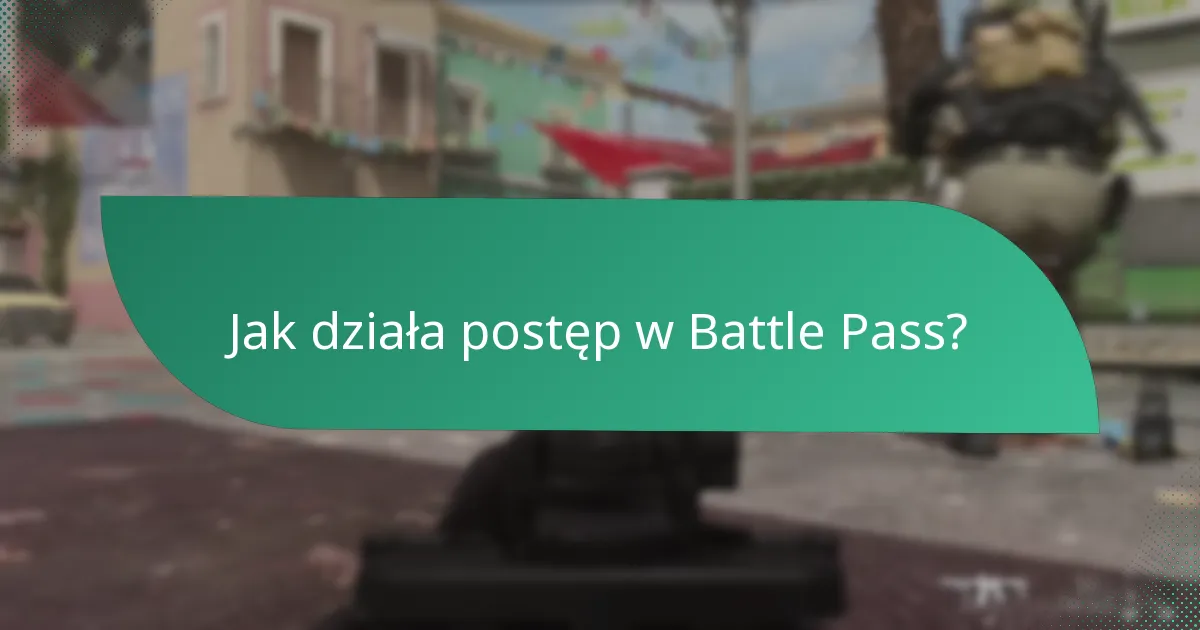 Jakie strategie mogą maksymalizować awans w Battle Pass?