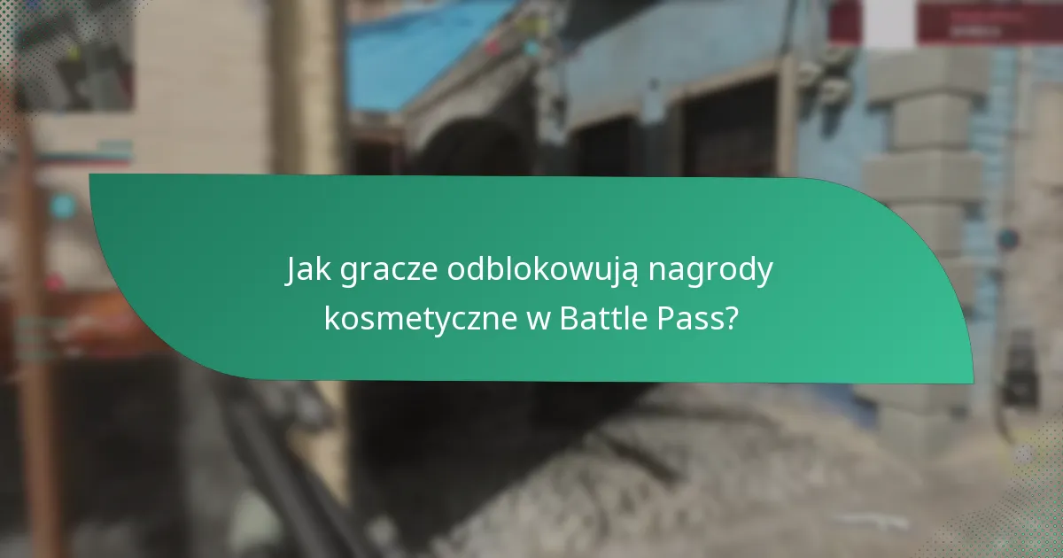 Jak gracze odblokowują nagrody kosmetyczne w Battle Pass?