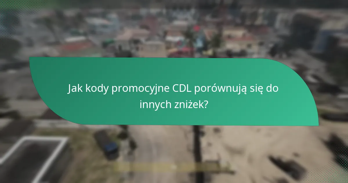 Jak mogę znaleźć najlepsze kody promocyjne CDL?