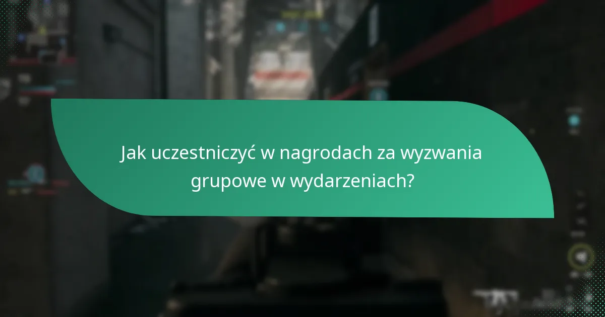 Jak uczestniczyć w nagrodach za wyzwania grupowe w wydarzeniach?