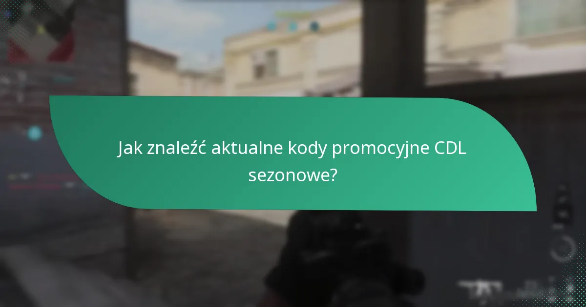 Kiedy wygasają kody promocyjne CDL sezonowe?