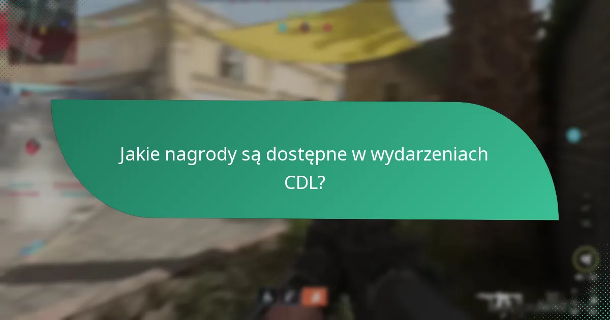 Jakie nagrody są dostępne w wydarzeniach CDL?