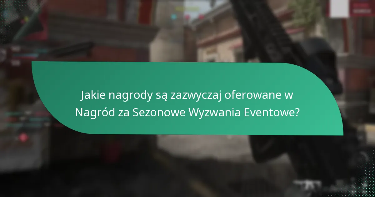 Kiedy odbywają się wydarzenia i wyzwania sezonowe?