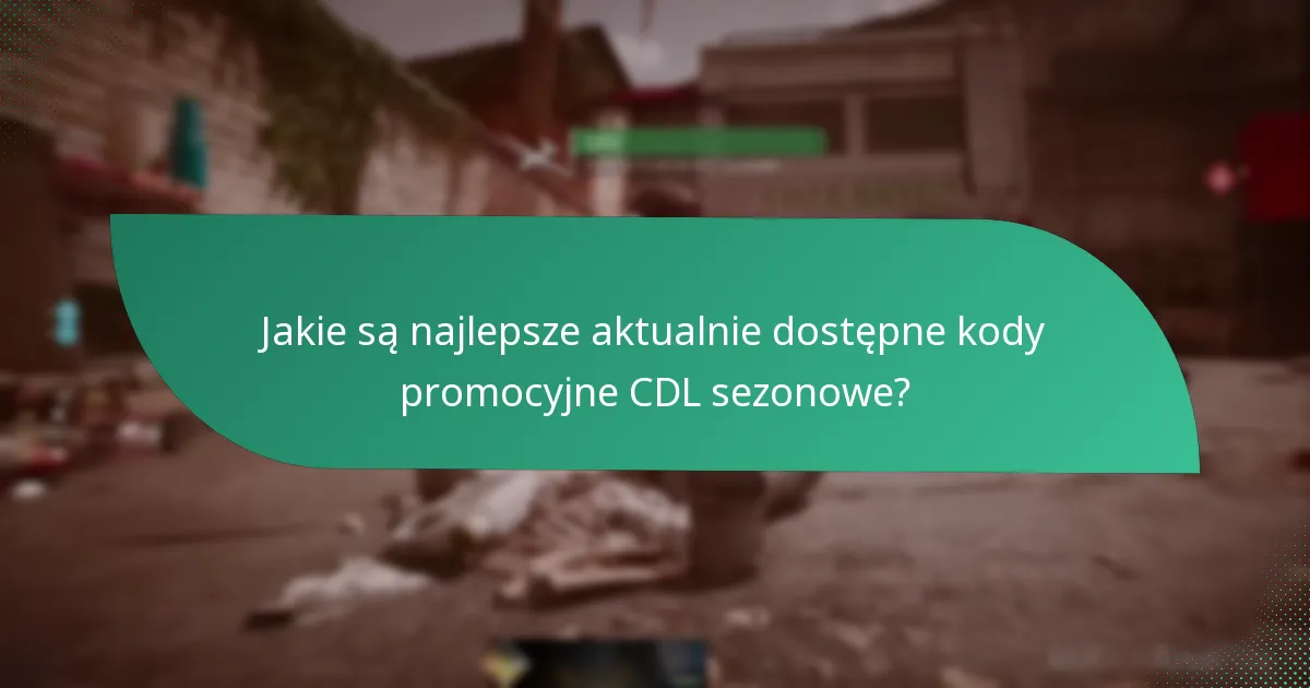 Jakie wydarzenia wyzwalają kody promocyjne CDL sezonowe?