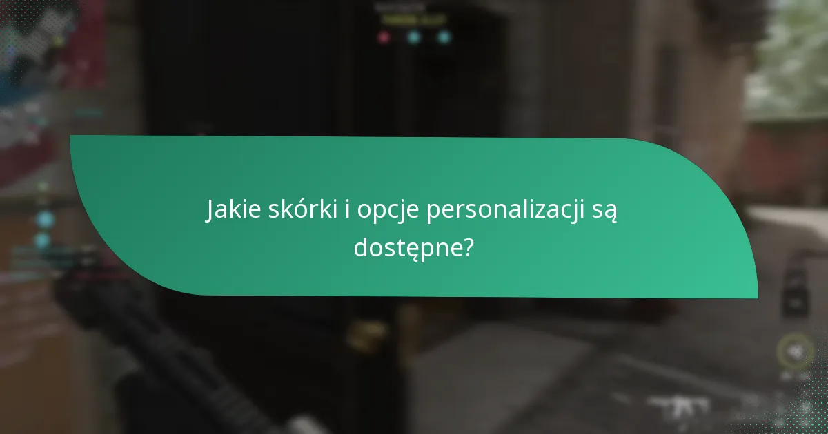 Jakie skórki i opcje personalizacji są dostępne?