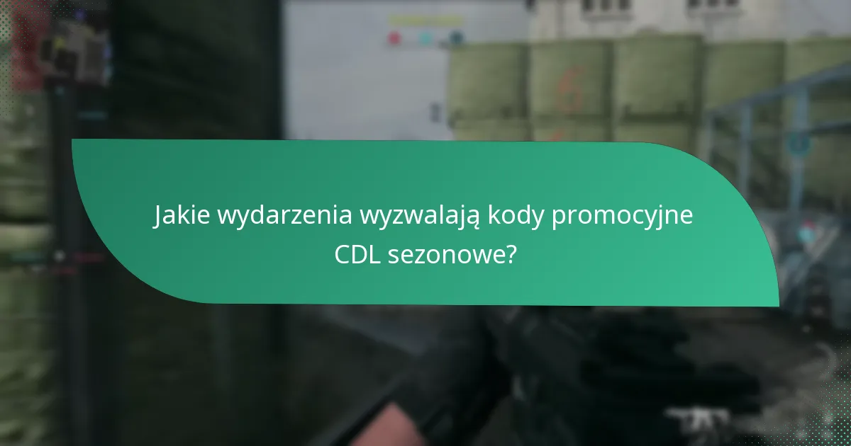 Jakie są najlepsze aktualnie dostępne kody promocyjne CDL sezonowe?